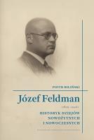 Józef Feldman (1899-1946). Autor: Biliński Piotr. SmakLiter.pl Okładka książki Józef Feldman (1899-1946)