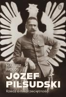 Okładka książki Józef Piłsudski. Rzecz o nieprzeciętności