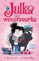 Julka mała weterynarka T.2 Wielki pokaz. Autor: Rebecca L. Johnson. SmakLiter.pl Okładka książki Julka mała weterynarka T.2 Wielki pokaz