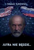 Jutra nie będzie. Autor: Turowski Tomasz. SmakLiter.pl Okładka książki Jutra nie będzie