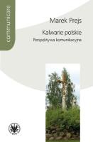 Kalwarie polskie Perspektywa komunikacyjna. Autor: Prejs Marek. SmakLiter.pl Okładka książki Kalwarie polskie Perspektywa komunikacyjna