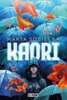Kaori. Autor: Marta Sobiecka. SmakLiter.pl Okładka książki Kaori