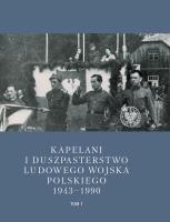Okładka książki Kapelani i duszpasterstwo Ludowego Wojska..