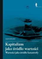 Kapitalizm jako źródło wartości. Autor: Jacek Schindler. SmakLiter.pl Okładka książki Kapitalizm jako źródło wartości