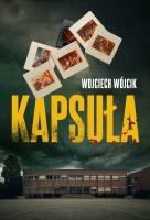 Kapsuła. Autor: Wojciech Wójcik. SmakLiter.pl Okładka książki Kapsuła