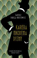 Kariera Nikodema Dyzmy - uszkodzone. Autor: Dołęga-Mostowicz Tadeusz. SmakLiter.pl Okładka książki Kariera Nikodema Dyzmy - uszkodzone