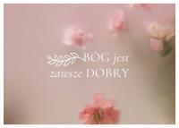 Karnet - Bóg jest zawsze dobry. Wydawca: Koinonia. SmakLiter.pl Opakowanie Karnet - Bóg jest zawsze dobry