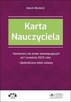 Karta Nauczyciela Komentarz do zmian obowiązujących od 1 września 2025 roku Ujednolicony tekst ustawy (symbol: PGK1583). Autor: Młodecki Marek. SmakLiter.pl Okładka książki Karta Nauczyciela Komentarz do zmian obowiązujących od 1 września 2025 roku Ujednolicony tekst ustawy (symbol: PGK1583)