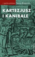 Kartezjusz i Kanibale. Autor: Krupecka Iwona. SmakLiter.pl Okładka książki Kartezjusz i Kanibale