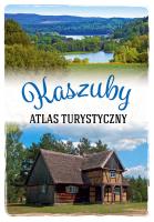 Kaszuby. Atlas turystyczny. Autor: Anna Matela-Lubańska. SmakLiter.pl Okładka książki Kaszuby. Atlas turystyczny