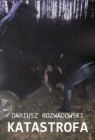 Katastrofa / Fortium Verb. Autor: Dariusz Rozwadowski. SmakLiter.pl Okładka książki Katastrofa / Fortium Verb