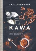 Okładka książki Kawa. Instrukcja obsługi najpopularniejszego napoju na świecie