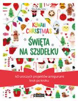 Okładka książki Kawaii Christmas. Święta na szydełku. 40 uroczych projektów amigurumi krok po kroku