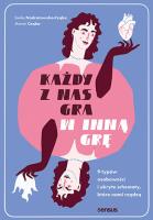 Okładka książki Każdy z nas gra w inną grę. 9 typów osobowości i ukryte schematy, które nami rządzą