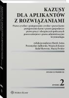 Okładka książki Kazusy dla aplikantów z rozwiązaniami.  Prawo cywilne, postępowanie cywilne, prawo karne, postępowanie karne, prawo gospodarcze,  pracy i ubezpieczeń
