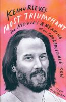 Keanu Reeves: Most Triumphant. Autor: Pappademas Alex. SmakLiter.pl Okładka książki Keanu Reeves: Most Triumphant