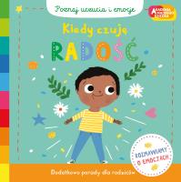 Kiedy czuję radość. Akademia mądrego dziecka. Poznaj uczucia i emocje. Autor: Campbell Books. SmakLiter.pl Okładka książki Kiedy czuję radość. Akademia mądrego dziecka. Poznaj uczucia i emocje