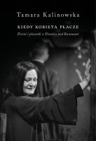 Okładka książki Kiedy kobieta płacze. Pieśni i piosenki z...