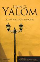 Kiedy Nietzsche szlochał. Autor: Irvin D. Yalom. SmakLiter.pl Okładka książki Kiedy Nietzsche szlochał