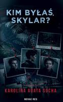 Okładka książki Kim byłaś Skylar?