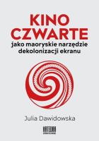 Okładka książki Kino Czwarte jako maoryskie narzędzie dekolonizacji ekranu
