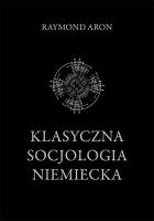 Okładka książki Klasyczna socjologia niemiecka