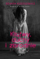 Klątwy, duchy i zbrodnie. Autor: Renata Kuryłowicz (Renata z Worka Kości). SmakLiter.pl Okładka książki Klątwy, duchy i zbrodnie