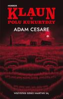 Klaun w polu kukurydzy. Autor: Case Adam. SmakLiter.pl Okładka książki Klaun w polu kukurydzy