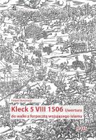 Kleck 5 VIII 1506. Uwertura do walki z forpocztą... Autor: Paweł Skworoda. SmakLiter.pl Okładka książki Kleck 5 VIII 1506. Uwertura do walki z forpocztą..