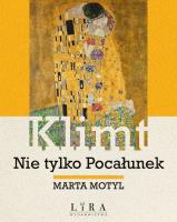 Klimt. Nie tylko Pocałunek. Autor: Marta Motyl. SmakLiter.pl Okładka książki Klimt. Nie tylko Pocałunek