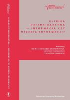 Klinika Dziennikarstwa 4 Informacja czy mizeria.... Autor: red. Katarzyna Konarska, Kazimierz Wolny-Zmorzyńs. SmakLiter.pl Okładka książki Klinika Dziennikarstwa 4 Informacja czy mizeria...