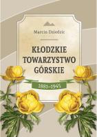 Kłodzkie Towarzystwo Górskie. Autor: Marcin Dziedzic. SmakLiter.pl Okładka książki Kłodzkie Towarzystwo Górskie