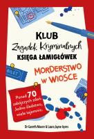 Klub Zagadek Kryminalnych. Morderstwo w wiosce. Autor: Dr Gareth Moore, Ayers Laura Jayne. SmakLiter.pl Okładka książki Klub Zagadek Kryminalnych. Morderstwo w wiosce