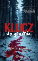 Klucz do grudnia. Autor: Konefał Andrzej. SmakLiter.pl Okładka książki Klucz do grudnia