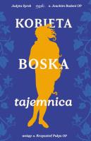 Kobieta. Boska tajemnica. Autor: Joachim Badeni, Judyta Syrek. SmakLiter.pl Okładka książki Kobieta. Boska tajemnica