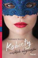 Kobiety cieżkich obyczajów - uszkodzone. Autor: Natasza Socha. SmakLiter.pl Okładka książki Kobiety cieżkich obyczajów - uszkodzone