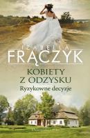 Kobiety z odzysku. Ryzykowne decyzje. Autor: Frączyk Izabella. SmakLiter.pl Okładka książki Kobiety z odzysku. Ryzykowne decyzje