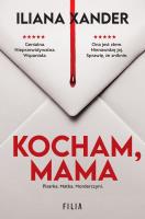 Kocham, mama. Autor: Iliana Xander. SmakLiter.pl Okładka książki Kocham, mama