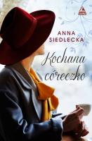 Kochana córeczko. Autor: Siedlecka Anna. SmakLiter.pl Okładka książki Kochana córeczko