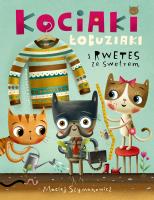 Kociaki łobuziaki i rwetes ze swetrem. Autor: Szymanowicz Maciej. SmakLiter.pl Okładka książki Kociaki łobuziaki i rwetes ze swetrem
