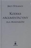 Kodeks argumentacyjny dla prawników. Autor: Stelmach Jerzy. SmakLiter.pl Okładka książki Kodeks argumentacyjny dla prawników