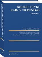 Kodeks etyki radcy prawnego. Komentarz. Autor: Jaroszyński Tomasz, Anna Machnikowska, Skuczyński Paweł, Chróścik Włodzimierz, Anna Sękowska, Sławomir Ciupa, Tadeusz Korpusiński. SmakLiter.pl Okładka książki Kodeks etyki radcy prawnego. Komentarz