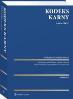 Kodeks karny. Komentarz. Autor: Krzysztof Wala, Michał Grudecki, Filipczak Mateusz, Jan Kulesza, Patora Krystyna, Adam Behan. SmakLiter.pl Okładka książki Kodeks karny. Komentarz