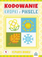 Kodowanie kropki i piksele cz.1. Autor: Zając Justyna. SmakLiter.pl Okładka książki Kodowanie kropki i piksele cz.1