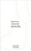 Kognitywny wizerunek alkoholu. Autor: Fleischer Michael, Siemes Annette, Wszołek Mariusz. SmakLiter.pl Okładka książki Kognitywny wizerunek alkoholu