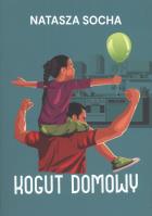 Kogut domowy. Autor: Natasza Socha. SmakLiter.pl Okładka książki Kogut domowy