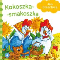 Kokoszka-smakoszka. Autor: Jan Brzechwa, Nowak Agata. SmakLiter.pl Okładka książki Kokoszka-smakoszka
