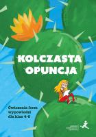 Kolczasta opuncja. Ćwiczenia form wypowiedzi dla klas 4-6. Autor: Aleksandra Małgorzata Piechnik, Tatiana Czesława Witkowska. SmakLiter.pl Okładka książki Kolczasta opuncja. Ćwiczenia form wypowiedzi dla klas 4-6