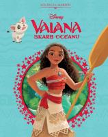 Kolekcja marzeń. Disney Vaiana. Skarb oceanu. Autor:   Praca zbiorowa. SmakLiter.pl Okładka książki Kolekcja marzeń. Disney Vaiana. Skarb oceanu