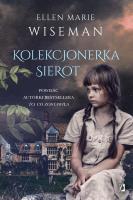 Kolekcjonerka sierot. Autor: Ellen Marie Wiseman. SmakLiter.pl Okładka książki Kolekcjonerka sierot